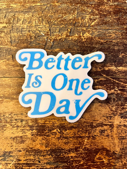 Better Is One Day Sticker