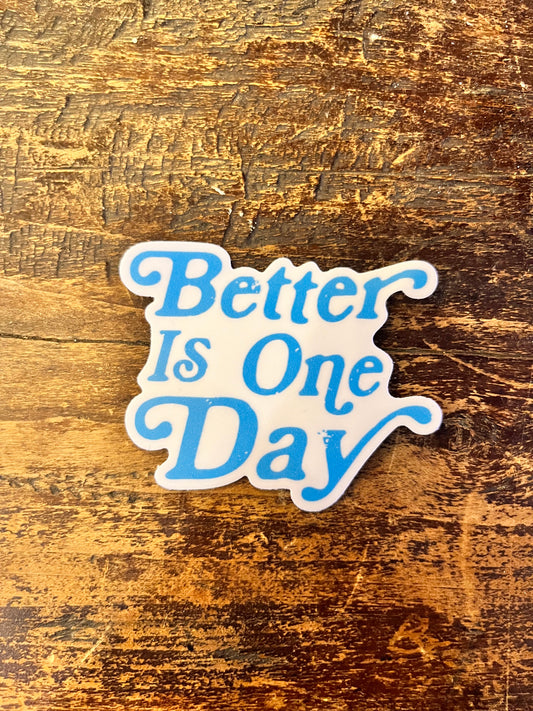 Better Is One Day Sticker