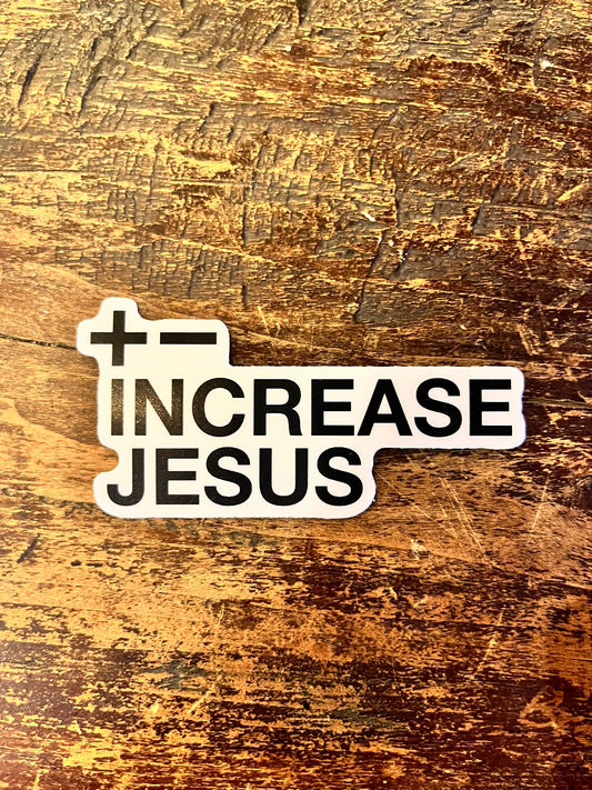 Increase Jesus Sticker